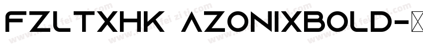 FZLTXHK AzonixBold字体转换